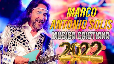 Top 29 Marco Antonio Solis Lo Mejor De La Musica Cristiana 2022