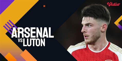 Link Live Streaming Premier League Arsenal Vs Luton 4 April 2024 Di Vidio