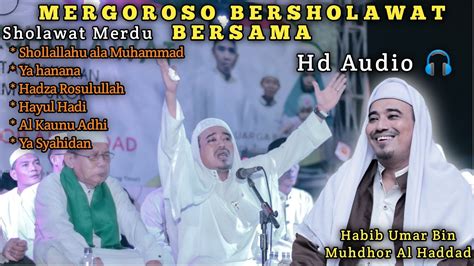 Part 2 Mergoroso Bersholawat Bersama Habib Umar Bin Muhdhor Al Haddad Youtube