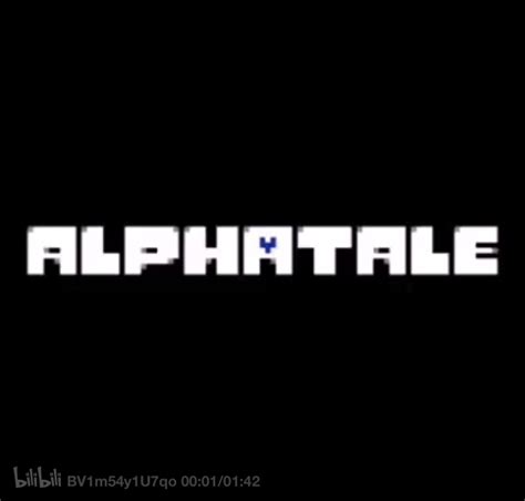 Alphatale基本介绍 哔哩哔哩