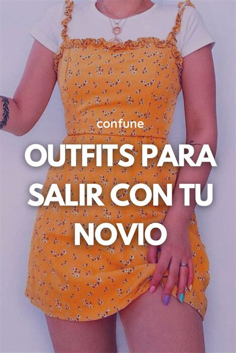 OUTFITS PARA SALIR CON TU NOVIO Outfits Novios Moda