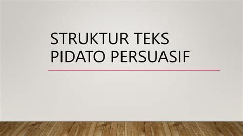 Struktur Teks Pidato Persuasif Pptx