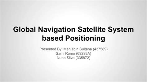 Global Navigation Satellite System Based Positioning Combined Ppt Free Download