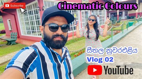 Nuwara Eliya Vlog 2 Cinametic Colours Travel YouTube