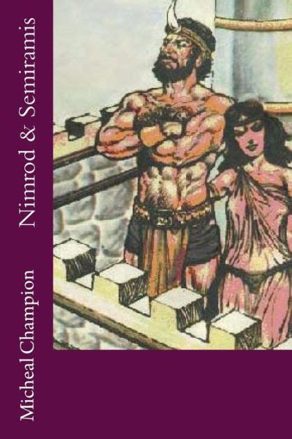 Nimrod & Semiramis by Micheal Champion, Paperback | Barnes & Noble®