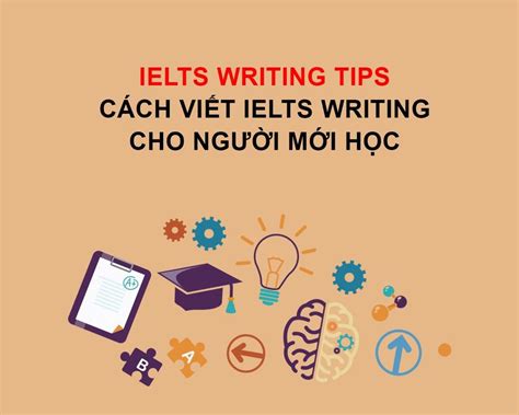 Cách Viết Ielts Writing Cho Người Mới Bắt đầu