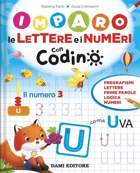 Imparo Le Lettere E I Numeri Con Codino Ediz A Colori Roberta Fanti