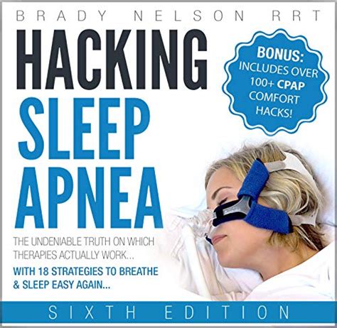 Hacking Sleep Apnea 6th Edition 18 Strategies To Breathe And Sleep