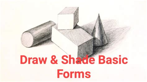 How To Draw And Shade Basic Forms Youtube