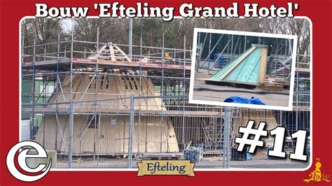 Efteling Bouwupdate Grand Hotel Youtube