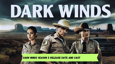 Dark Winds Season 2 Release Date And Cast Media Referee