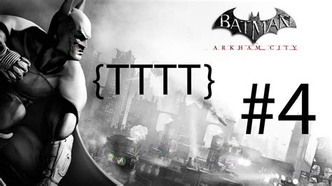 Batman Arkham City Walkthrough Gameplay Part 4 HD X360 PS3 PC