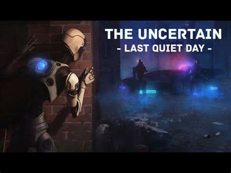 The Uncertain Last Quiet Day Ep Chill Let S Play Youtube