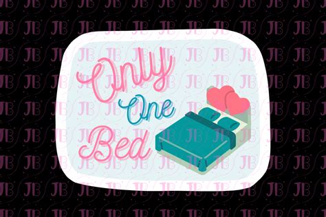 Only One Bed Weatherproof Vinyl Sticker Jibblybitz