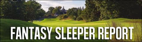 Fantasy Golf Sleeper Report Rbc Canadian Open