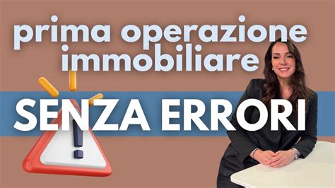 affrontare la prima operazione immobiliare senza errori youtube