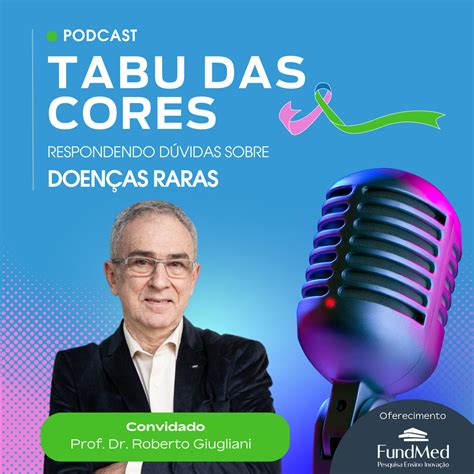 Novo Episódio é Sobre Doenças Raras Com O Prof Dr Roberto Giugliani