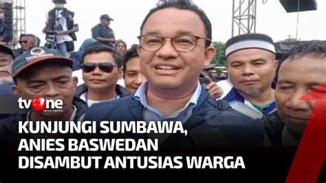 Warga Antusias Sambut Kedatangan Anies Baswedan Di Sumbawa Kabar