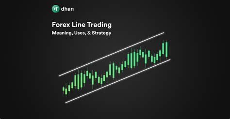 Forex Line Trading Meaning Uses Strategy Dhan Blog