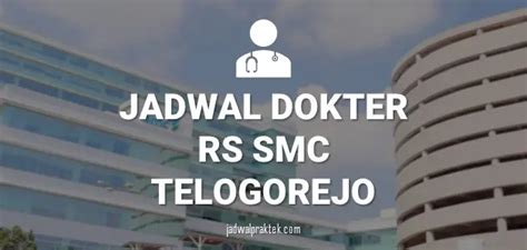 Jadwal Dokter RS Telogorejo SMC Hospital Jadwal Praktek