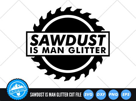 Sawdust Is Man Glitter Svg Graphic By Lddigital Creative Fabrica