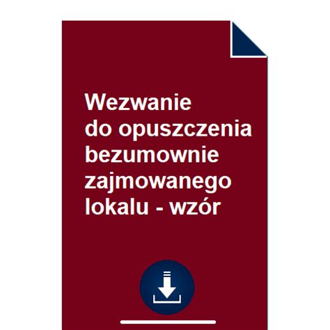 Wezwanie Do Opuszczenia Bezumownie Zajmowanego Lokalu Wz R Pobierz