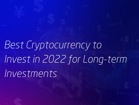 Best Cryptocurrency To Invest In 2022 For Long Term Investments Endotech