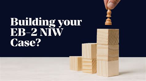 Expert Tips For Building A Compelling EB 2 NIW CASE