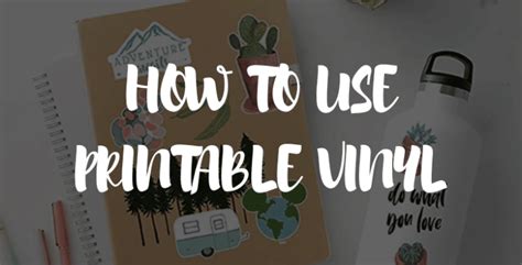 How to Use Printable Vinyl With Your Cricut Machine