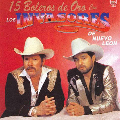 15 Boleros De Oro Album de Los Invasores De Nuevo León Spotify