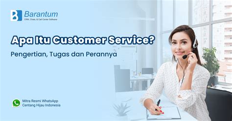 Apa Itu Customer Service Pengertian Tugas Perannya