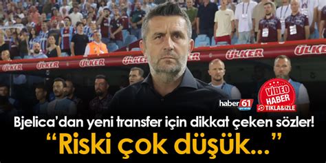 Trabzonspor Da Bjelica Dan Yeni Transfer I In Dikkat Eken S Zler