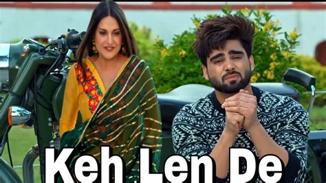 Keh Len De KAKA Full Video Feat Inder Chahal Himanshi Khurana