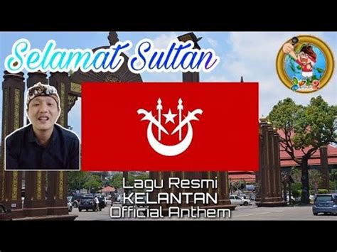 Kelantan State Anthem Selamat Sultan Youtube