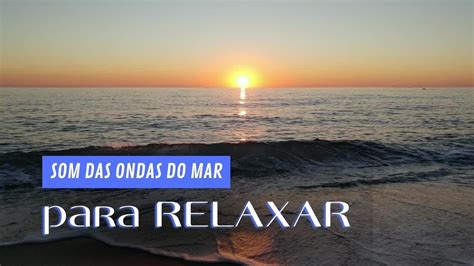 Som Das Ondas Do Mar Para RELAXAR YouTube