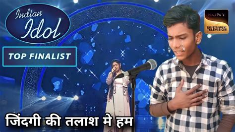 Zindagi Ki Talash Me Ham Emotional Video Ll Indian Idol Audition L