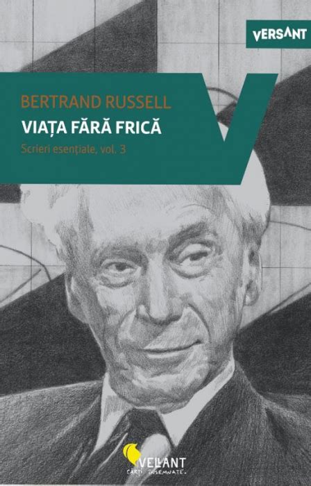 Viata Fara Frica Scrieri Esentiale Volumul III Bertrand Russel