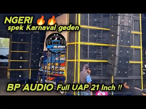 Cek Sound BP AUDIO Full UAP 15 Subwoofer 21 Inch Spek Tatanan Karnaval