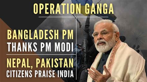 Operation Ganga: Bangladesh PM Hasina thanks PM Modi for rescuing their ...