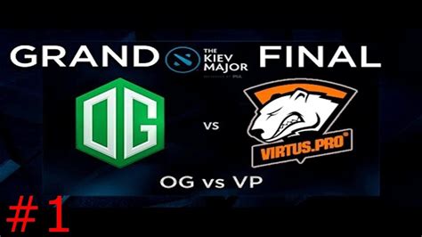 Dota Tournament Kiev Major Grand Final Og Vs Vp Top Pro