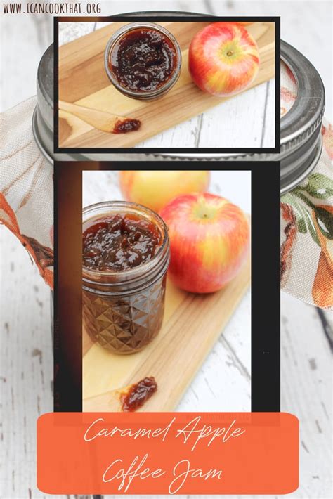 Caramel Apple Coffee Jam Recipe I Can Cook That