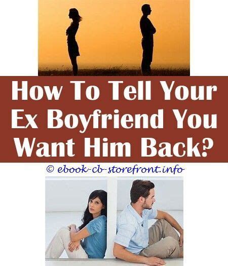 How To Tell Your Ex Boyfriend You Want Him Back In 2021 My Ex