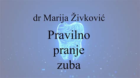 Pravilno Pranje Zuba Dr Marija Ivkovi Youtube