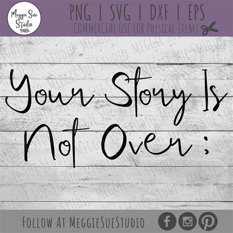 Your Story Is Not Over Svg Semicolon Svg Suicide Awareness Etsy