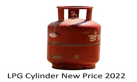 Lpg Cylinder New Price 2022 करोड़ो ग्राहकों के लिए खुशखबरी 100 रुपए