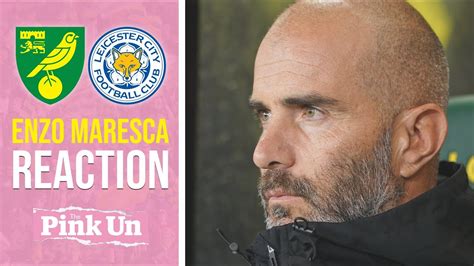 Enzo Maresca Reaction Norwich City 0 2 Leicester City The Pink Un