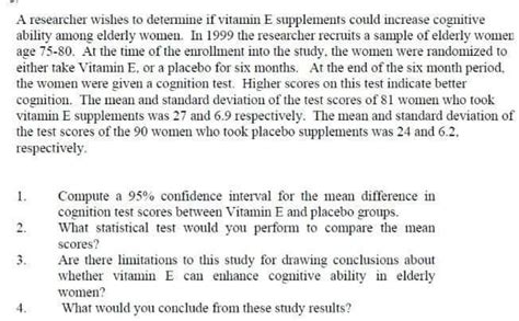 Solved A Researcher Wishes To Determine If Vitamin E Supplements Could