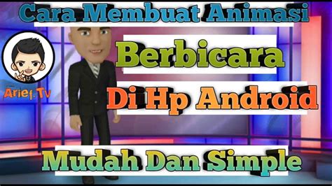 Cara Membuat Animasi Berbicara Di Hp Android Mudah Dan Simple Youtube