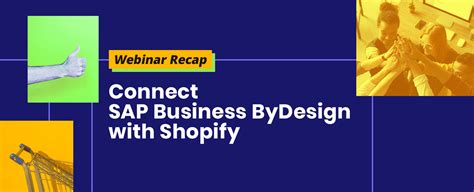 Webinar Connect Sap Bydesign Erp And Shopify Via Appseconnect