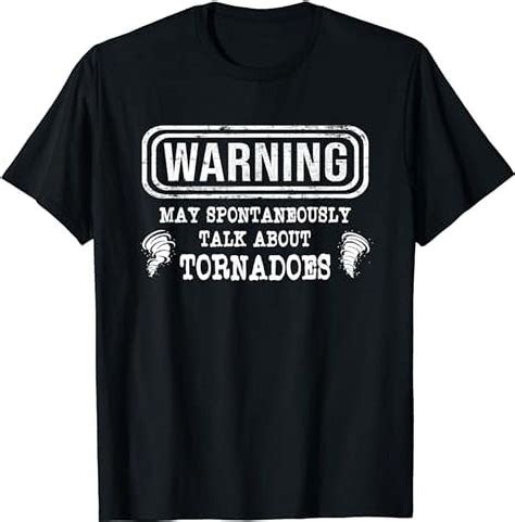 Warning May Spontaneously Talk About Tornadoes Meteorology T Shirt